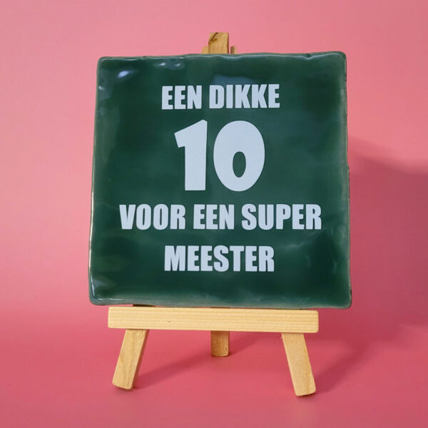 Tegeltje_Een dikke 10 voor een super meester