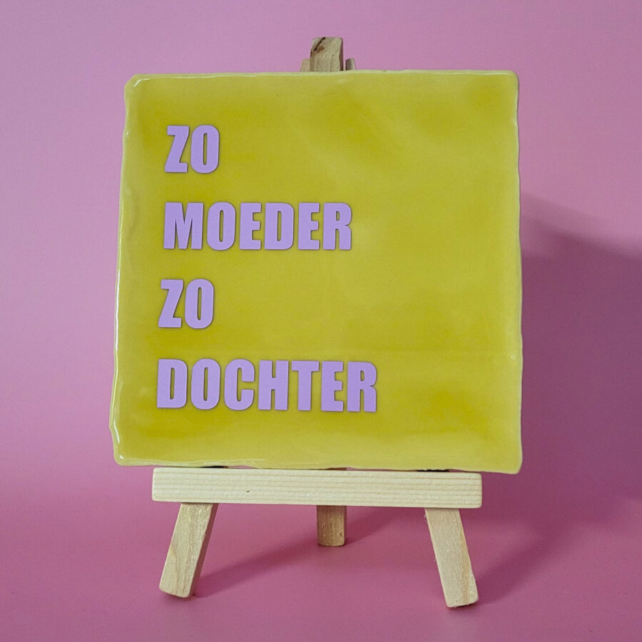 Tegeltje_Zo moeder zo dochter