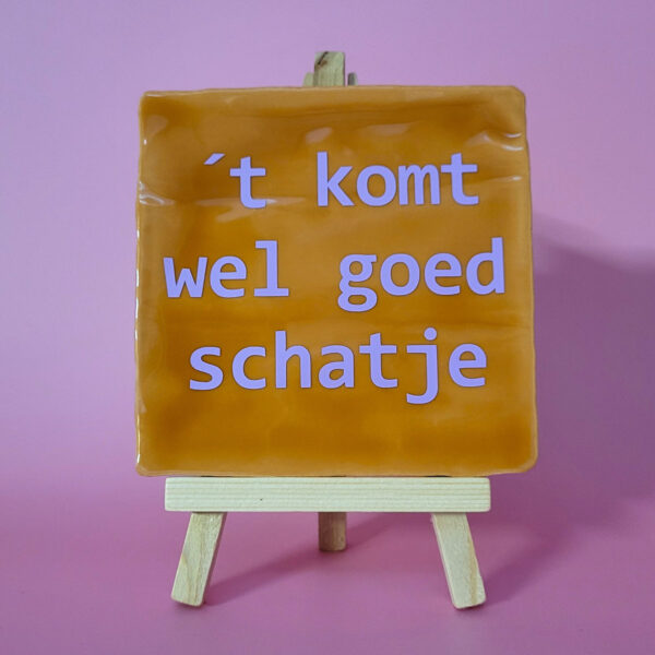 Tegeltje_t komt wel goed schatje